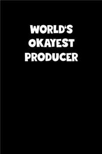 World's Okayest Producer Notebook - Producer Diary - Producer Journal - Funny Gift for Producer