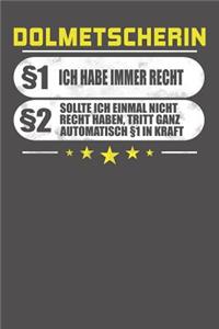 Dolmetscherin §1 Ich Habe Immer Recht §2 Sollte Ich Einmal Nicht Recht Haben, Tritt Ganz Automatisch §1 In Kraft
