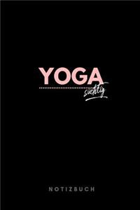 Yoga süchtig Notizbuch