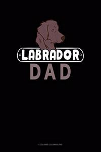 Labrador Dad: 6 Columns Columnar Pad