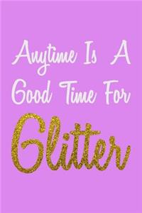 Anytime Is A Good Time For Glitter