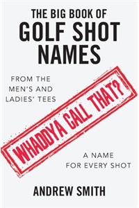 The Big Book Of Golf Shot Names