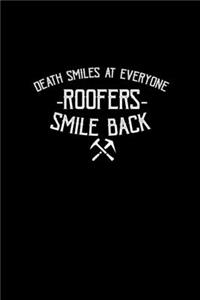 Death smiles at everyone roofers smile back