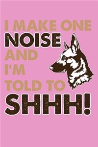 I Make One Noise And I'm Told To Shhh!