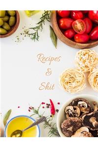 Recipes And Shit