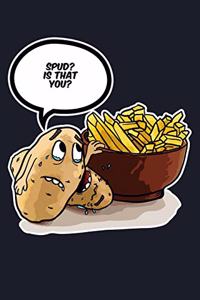 Spud? Is That You?