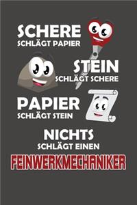 Schere Schlägt Papier - Stein schlägt Schere - Papier schlägt Stein - Nichts schlägt einen Feinwerkmechaniker