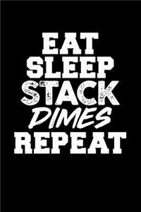 Eat Sleep Stack Dimes Repeat: Blank Lined Journal