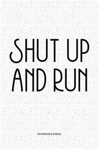 Shut Up And Run