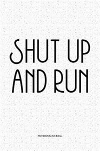 Shut Up And Run