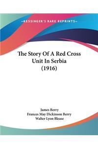 Story Of A Red Cross Unit In Serbia (1916)