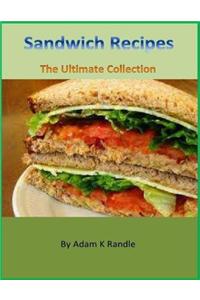 Sandwich Recipes - The Ultimate Collection