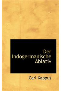 Der Indogermanische Ablativ