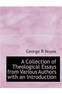 A Collection of Theological Essays from Various Authors with an Introduction