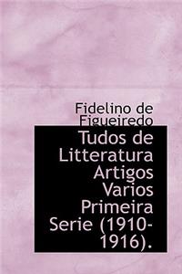 Tudos de Litteratura Artigos Varios Primeira Serie (1910-1916).