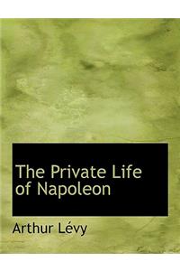 The Private Life of Napoleon