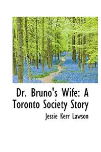 Dr. Bruno's Wife