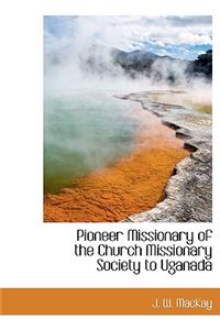 Pioneer Missionary of the Church Missionary Society to Uganada