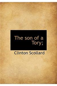 The Son of a Tory;
