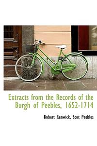 Extracts from the Records of the Burgh of Peebles, 1652-1714