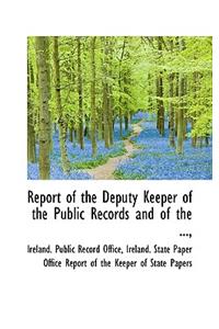 Report of the Deputy Keeper of the Public Records and of the ...,