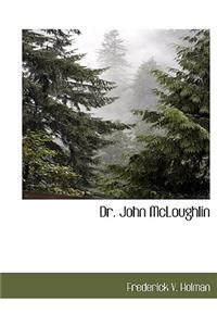 Dr. John McLoughlin