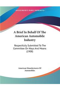 A Brief In Behalf Of The American Automobile Industry