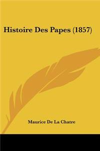 Histoire Des Papes (1857)