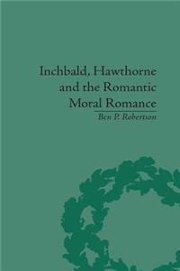 Inchbald, Hawthorne and the Romantic Moral Romance