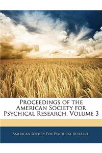 Proceedings of the American Society for Psychical Research, Volume 3