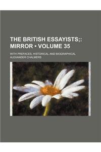 The British Essayists (Volume 35); Mirror. with Prefaces, Historical and Biographical