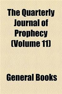 The Quarterly Journal of Prophecy (Volume 11)