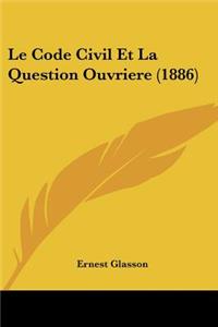 Code Civil Et La Question Ouvriere (1886)