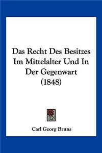 Recht Des Besitzes Im Mittelalter Und In Der Gegenwart (1848)