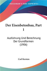 Der Eisenbetonbau, Part 1