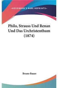 Philo, Strauss Und Renan Und Das Urchristenthum (1874)