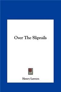 Over the Sliprails