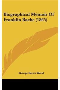 Biographical Memoir of Franklin Bache (1865)