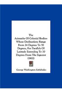 The Azimuths of Celestial Bodies