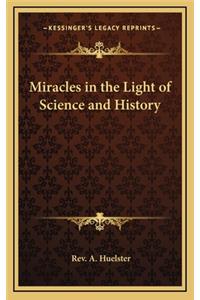 Miracles in the Light of Science and History