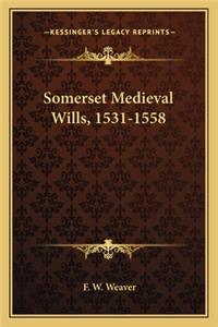 Somerset Medieval Wills, 1531-1558