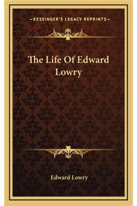 The Life of Edward Lowry