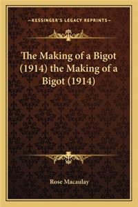 Making of a Bigot (1914) the Making of a Bigot (1914)