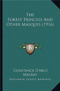 Forest Princess and Other Masques (1916)