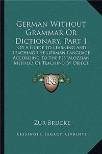 German Without Grammar or Dictionary, Part 1