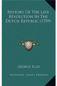 History Of The Late Revolution In The Dutch Republic (1789)