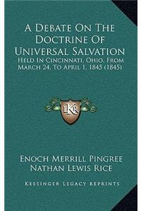 A Debate on the Doctrine of Universal Salvation