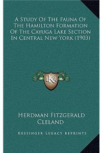 A Study of the Fauna of the Hamilton Formation of the Cayuga Lake Section in Central New York (1903)