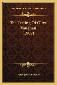 The Testing Of Olive Vaughan (1909)