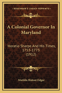 A Colonial Governor In Maryland
